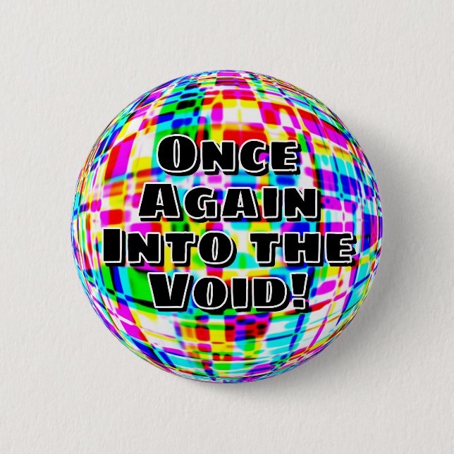 Wieder einmal in die Leere! Button (Vorderseite)