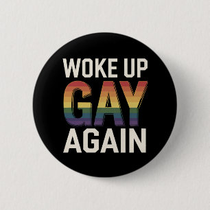 Wieder gay aufgewacht Lustiger LGBTQ Stolz Verbünd Button