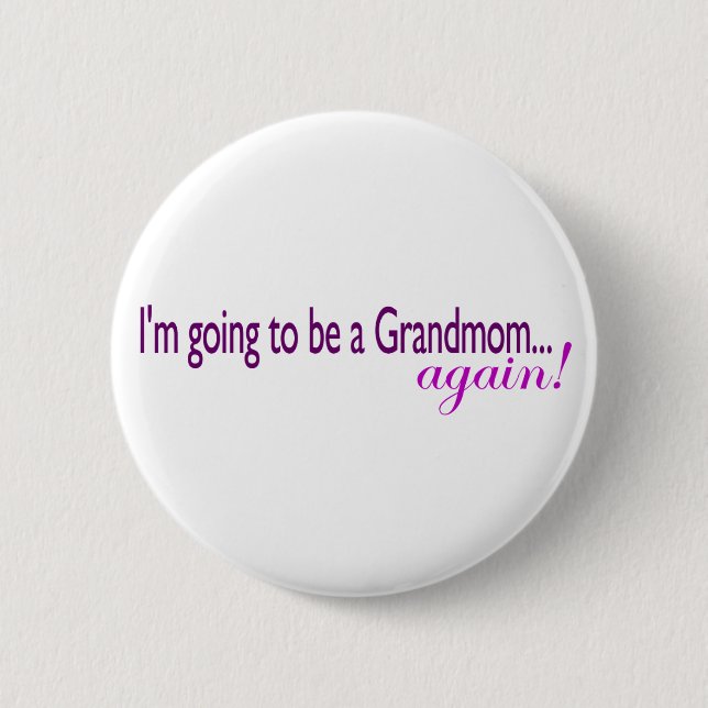 Wieder gehen, ein Grandmom zu sein Button (Vorderseite)