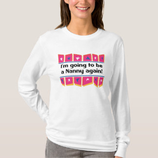 Wieder gehen, ein Kindermädchen zu sein! T-Shirt