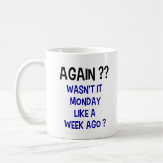 Wieder Montag? Tasse