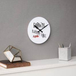 Wieder runter zum Kaninchenloch Runde Wanduhr