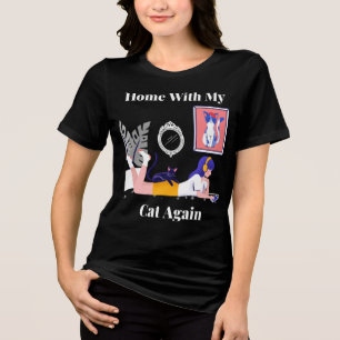 Wieder Zuhause Mit Meiner Katze Katzenliebhaber In Tri-Blend Shirt