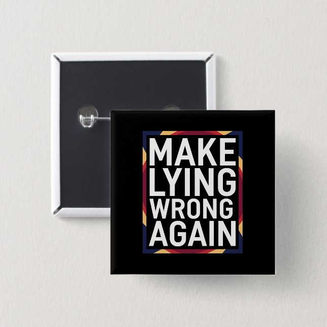 Wiedergeben von Lügen, die sich gegen Trump richte Button (Vorne & Hinten)