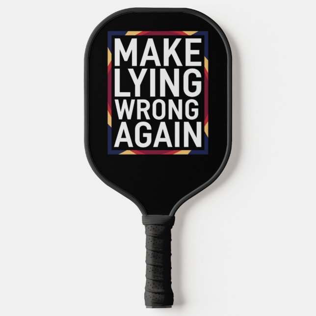 Wiedergeben von Lügen, die sich gegen Trump richte Pickleball Schläger (Vorderseite)