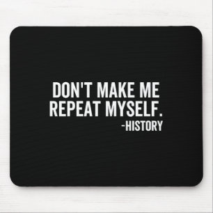Wiederhole Mich Nicht Geschichte Schul Lehrer Mousepad