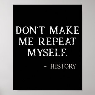 Wiederhole Mich Nicht Lustiger Historienkenner Poster