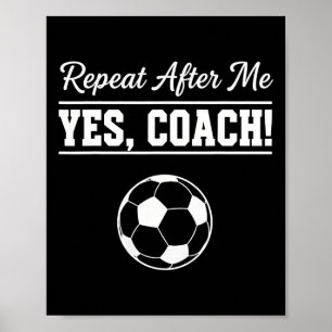 Wiederhole nach mir Ja Coach Lustiger Fußballtrain Poster