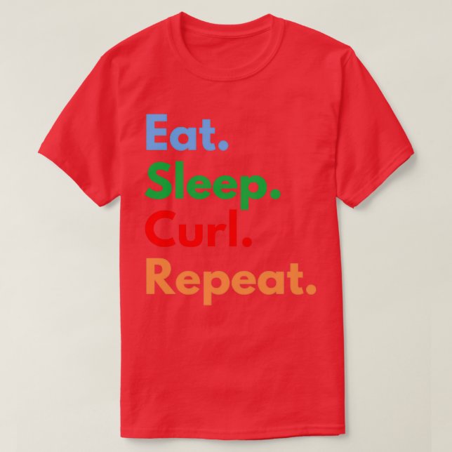 Wiederholen Sie den Schlaf-Curl-Vorgang 3 T-Shirt (Design vorne)