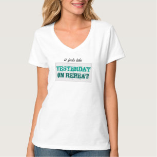 WIEDERHOLEN Sie GESTERN Türkis T-Shirt