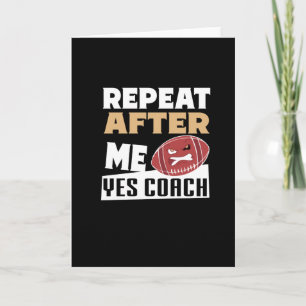 Wiederholen Sie nach mir Ja Coach   Fußballliebhab Karte