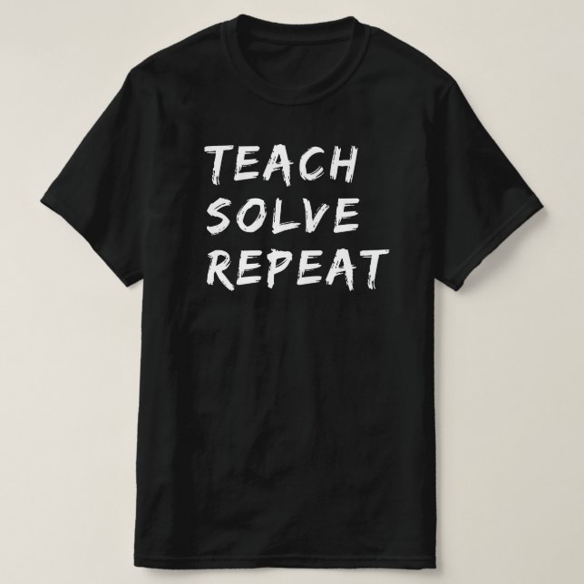 Wiederholung der Teach Solve | Funny Math Teacher  T-Shirt (Design vorne)