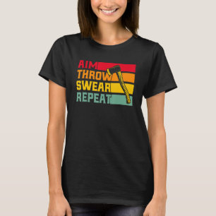 Wiederholung des Ax Throwing Aim Throw Swear T-Shirt
