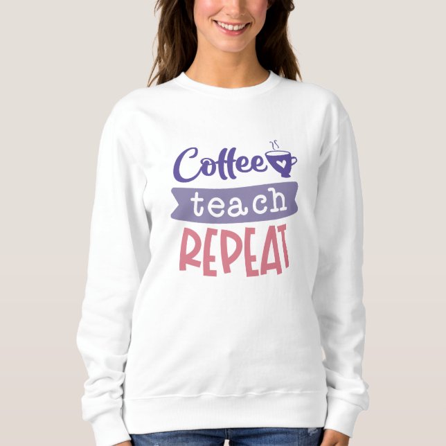 Wiederholung des Kaffeetablaufs Sweatshirt (Vorderseite)