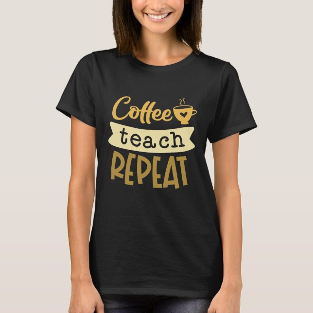 Wiederholung des Kaffeetablaufs T-Shirt (Vorderseite)