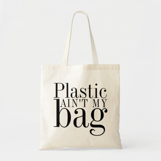 Wiederverwendung reduzieren | Plastik ist nicht me Tragetasche (Vorne)