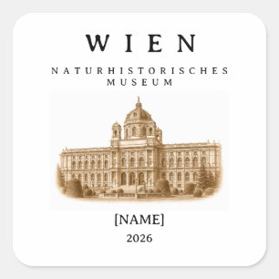 Wien Naturhistorisches Museum Name & Jahr Quadratischer Aufkleber