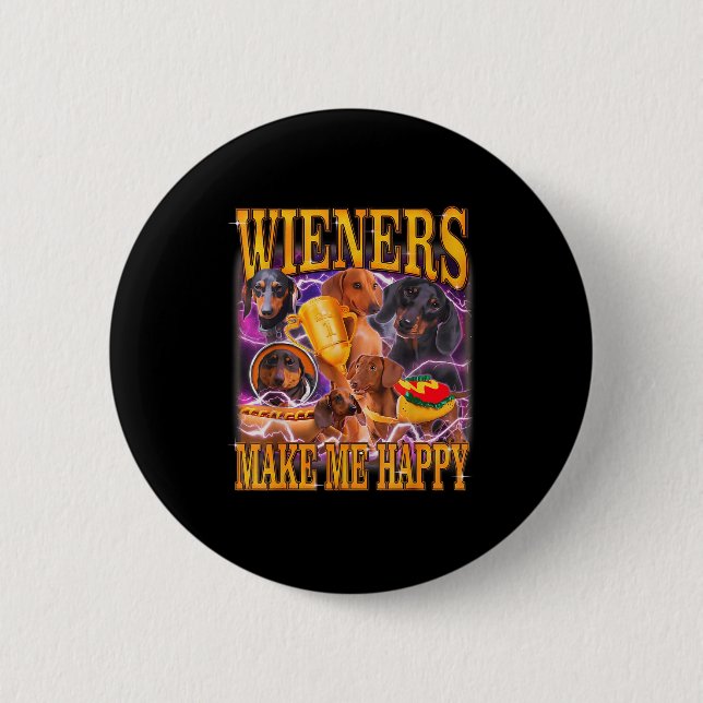 Wieners Make Me Happy Funny Dachshund Dog Lover  Button (Vorderseite)