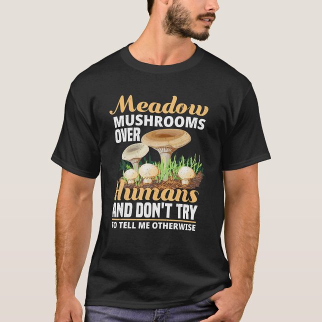 Wiesenpilze über den Menschen und nicht versuchen, T-Shirt (Vorderseite)