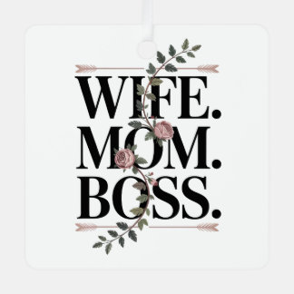 Wife. Mom. Boss. Ornament Aus Metall