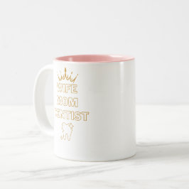 Wife Mom funny Dentist Profession Gift Zweifarbige Tasse