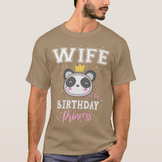 Wife of The Birthday Princess Cute Panda Bear B-Da T-Shirt