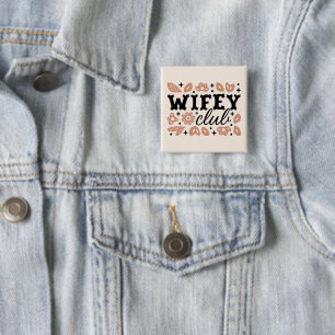 Wifey Ehefrauen Cowboy Hausfrau Button