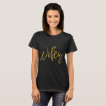 Wifey Gold Foil Typografy Shirt<br><div class="desc">Wifey Gold Foil Typografy T - Shirt für eine frisch verheiratete Person auf ihren Flitterwochen.</div>