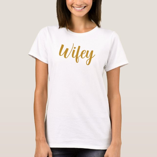 Wifey Modern Gold Script Frauen T-Shirt (Vorderseite)