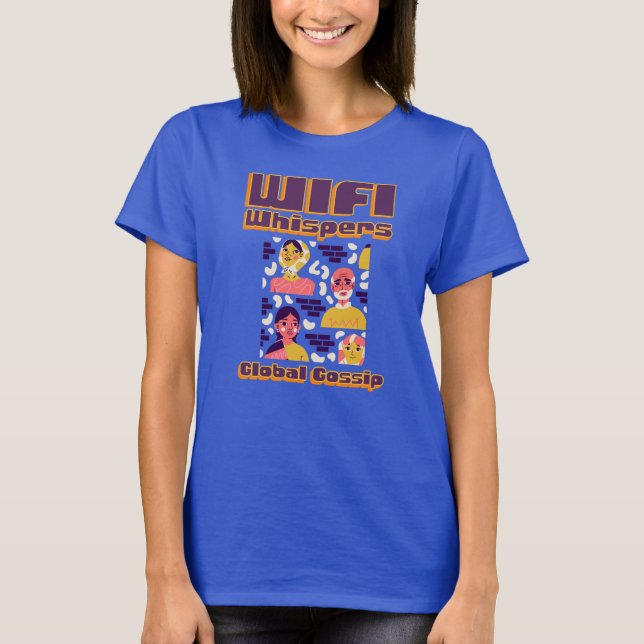 WiFi Whispers, Global Gossip ! Telekommunikation T-Shirt (Vorderseite)