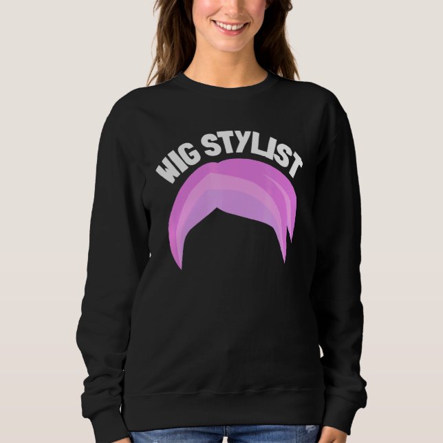 Wig Designer Künstliche Haarstylist und Wig Maker Sweatshirt (Vorderseite)