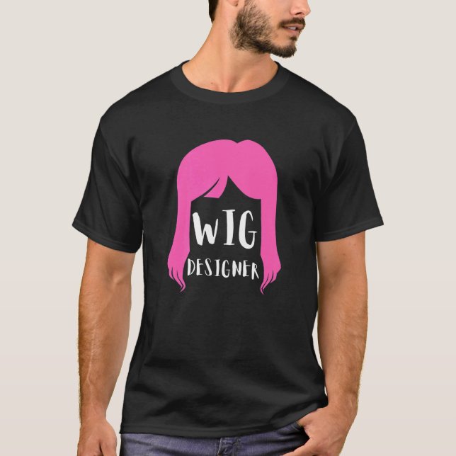 Wig Designer Künstliche Haarstylist und Wig Maker T-Shirt (Vorderseite)