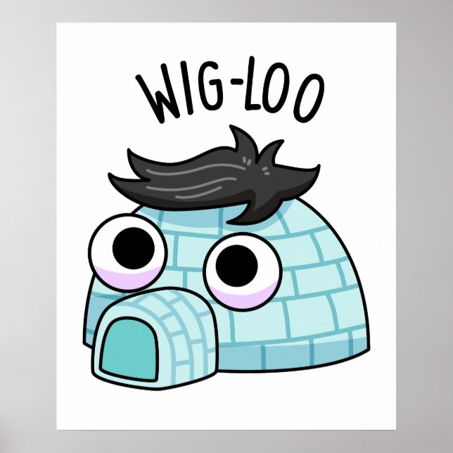 Wig-loo Funny Iglu Pun Poster (Vorne)