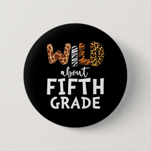Wild About Fifth Grade Teacher Schüler Byck To Sc Button