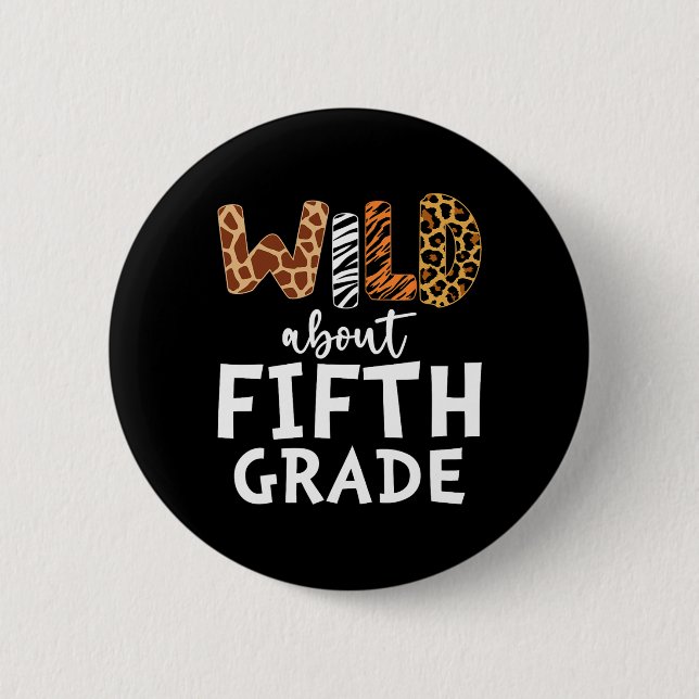 Wild About Fifth Grade Teacher Schüler Byck To Sc Button (Vorderseite)