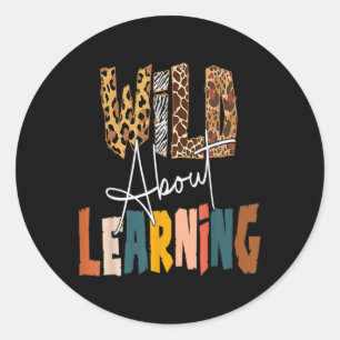 Wild About Learning Lehrer Byck Zur Schule Lehren Runder Aufkleber