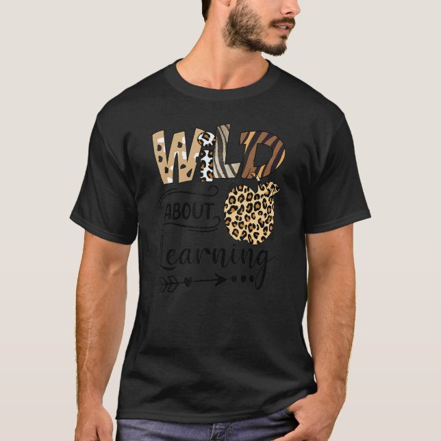 Wild About Learning Teacher Back To School Teachin T-Shirt (Vorderseite)