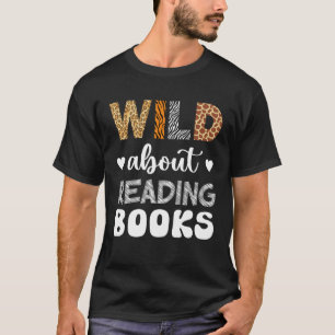 Wild About Reading Bücherlesen Und Bücherwurm Bibl T-Shirt