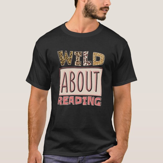 Wild About Reading Reading Books And Bookworm Libr T-Shirt (Vorderseite)