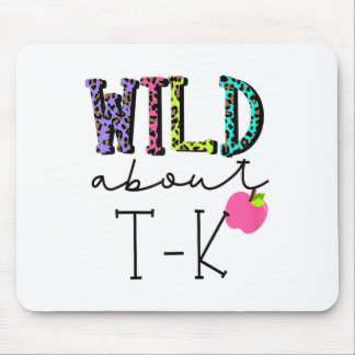 Wild About Tk Für T K Lehrer Unterrichten Schüler Mousepad