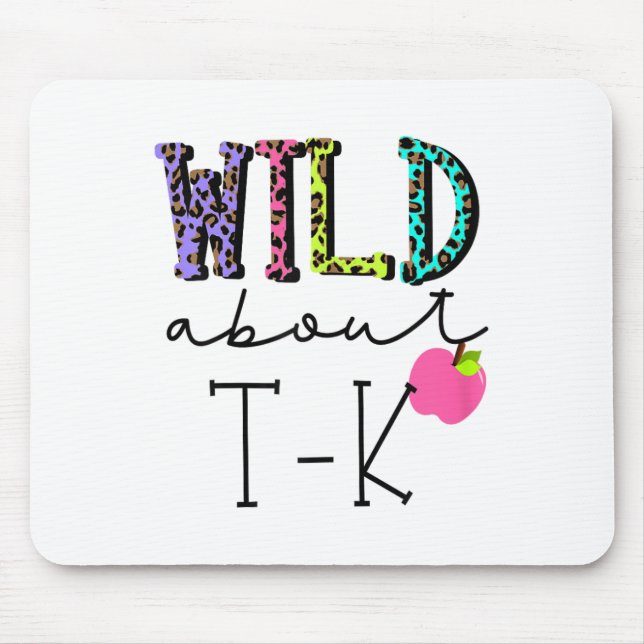 Wild About Tk Für T K Lehrer Unterrichten Schüler  Mousepad (Vorne)