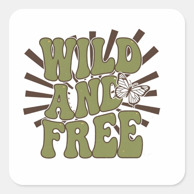 Wild and FREE Quadratischer Aufkleber (Vorderseite)