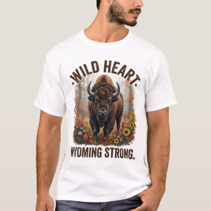 Wild At Heart Wyoming Strong T-Shirt