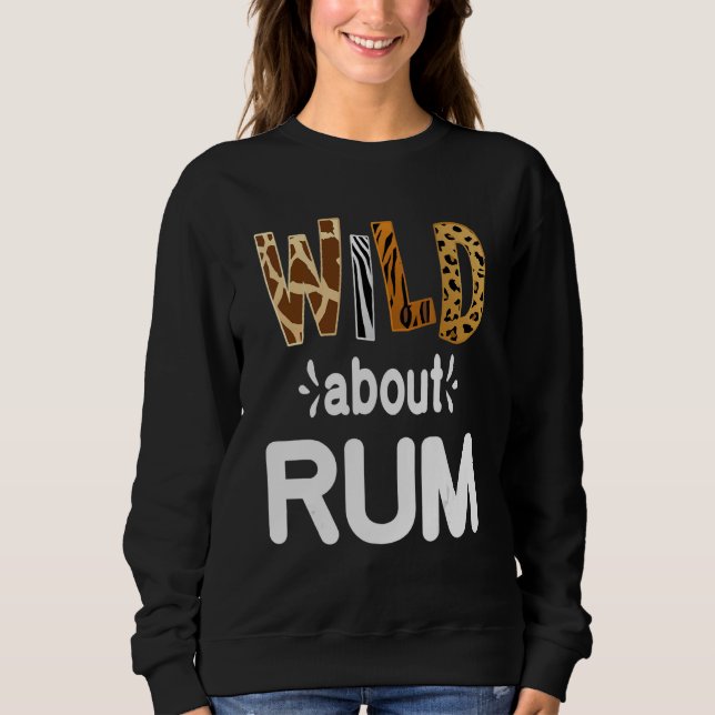 Wild auf Rum  Rum trinken   Sweatshirt (Vorderseite)