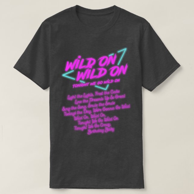 Wild auf Wild heute Abend gehen wir weiter T-Shirt (Design vorne)
