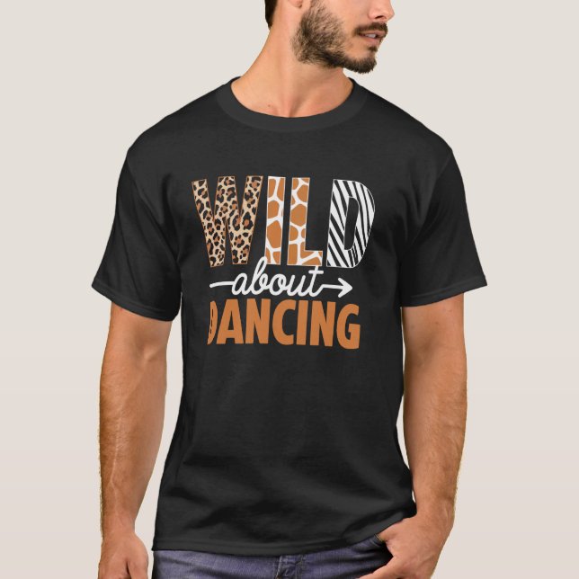 Wild beim Tanzen mit Tierprints T-Shirt (Vorderseite)