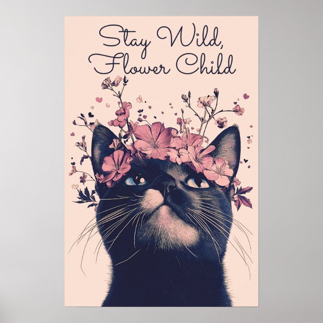 Wild bleibe, Blume Kind Katze Blumenmatte Poster (Vorne)