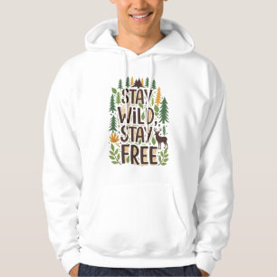 Wild bleibe, frei Bleibe Hoodie