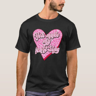 Wild, das Valentinstag, an dem du mein Herz singen T-Shirt