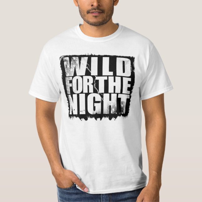 Wild für die Nacht T-Shirt (Vorderseite)